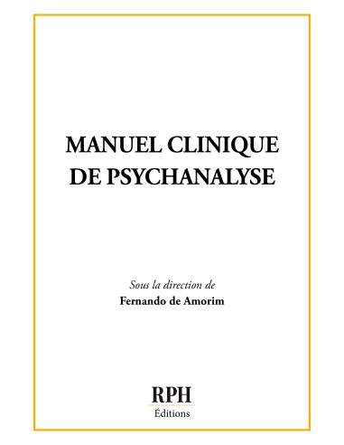 Manuel clinique de psychanalyse sous la direction de Fernando de Amorim
