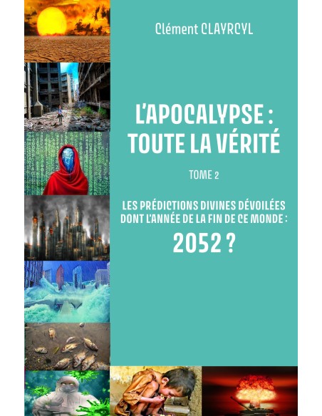L’APOCALYPSE : TOUTE LA VÉRITÉ  Tome 2 de Clément CLAYRCYL