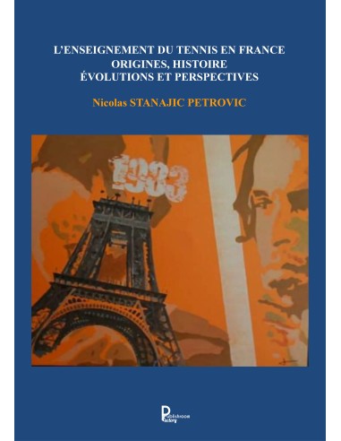L'ENSEIGNEMENT DU TENNIS EN FRANCE de Nicolas STANAJIC PETROVIC