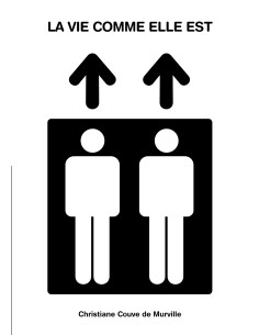 LA VIE COMME ELLE EST de CHRISTIANE COUVE DE MURVILLE