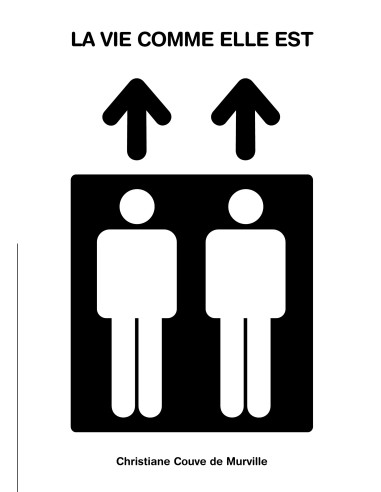 LA VIE COMME ELLE EST de CHRISTIANE COUVE DE MURVILLE