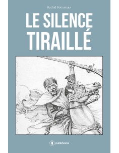 "Le silence tiraillé" de Rachid Bouamara