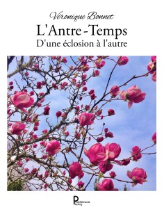 L'Antre-Temps-D'une éclosion à l'autre de Véronique Bonnet