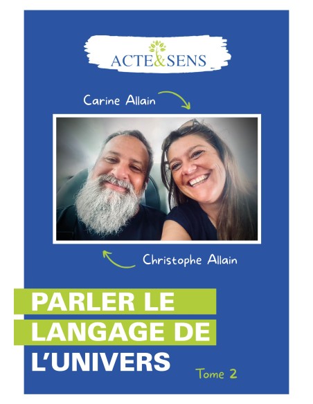 Parler le langage de l'Univers Tome 2 de Christophe Allain et Carine Allain