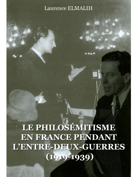 Le Philosémitisme en France pendant L'Entre-deux-Guerres (1919-1939)  de ELMALIH