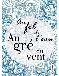 "Au fil de l'eau, au gré du vent" de Aldo Siddi