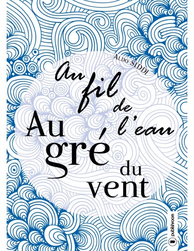 "Au fil de l'eau, au gré du vent" de Aldo Siddi