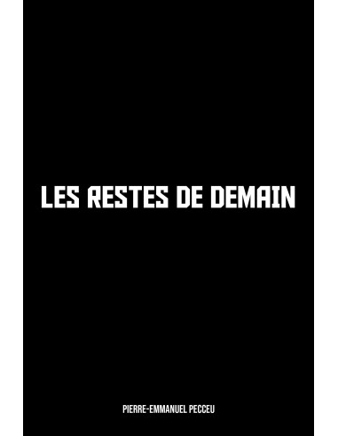 Les restes de demain de Pierre-Emmanuel Pecceu