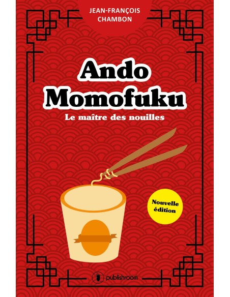 Ando Momofuku, Le maître des nouilles de Jean-François  Chambon