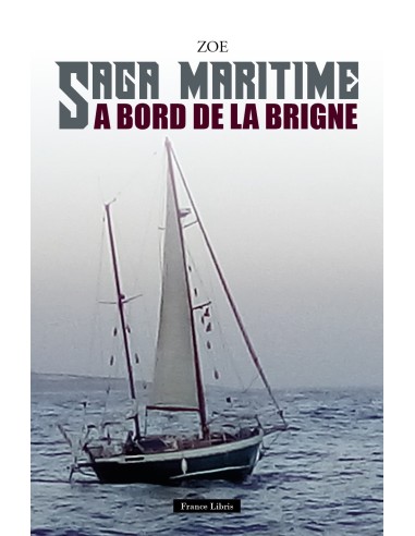 SAGA MARITIME A bord de la Brigne de ZOE