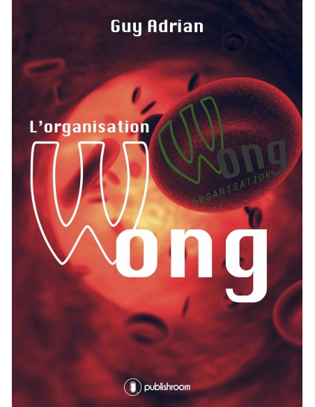 "L'organisation Wong" de Guy Adrian