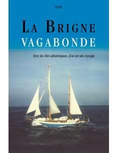 LA BRIGNE VAGABONDE Vers les îles atlantiques, Zoé est du voyage de ZOE