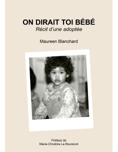 On dirait toi bébé - Récit d'une adoptée - de Maureen Blanchard