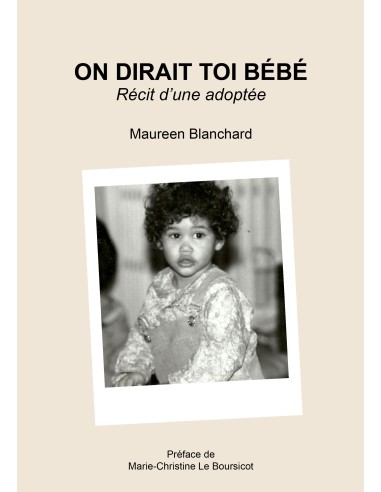 On dirait toi bébé - Récit d'une adoptée - de Maureen Blanchard
