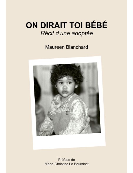 On dirait toi bébé - Récit d'une adoptée - de Maureen Blanchard