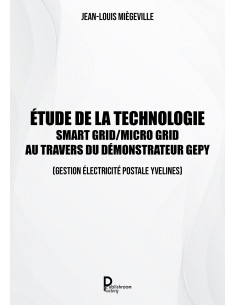 Etude de la technologie Smart Grid / Micro Grid au travers du Démonstrateur GEPY de Jean-Louis MIÈGEVILLE