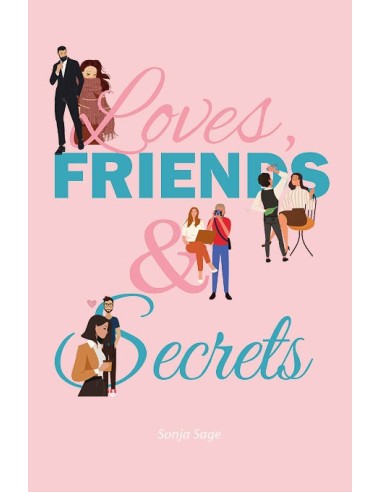Loves, FRIENDS & Secrets de Sonja Sage