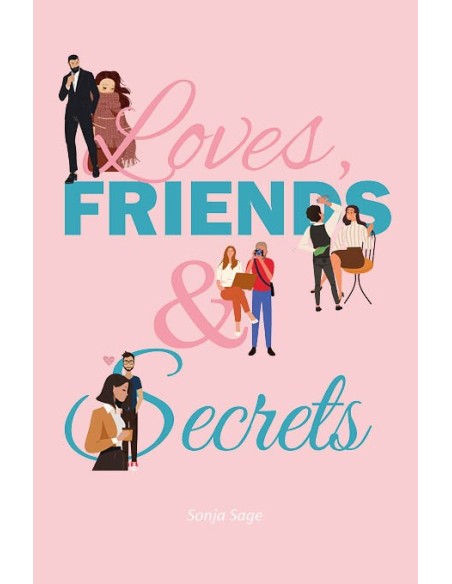 Loves, FRIENDS & Secrets de Sonja Sage