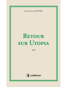 "Retour sur Utopia" de MICHEL Jean-Claude