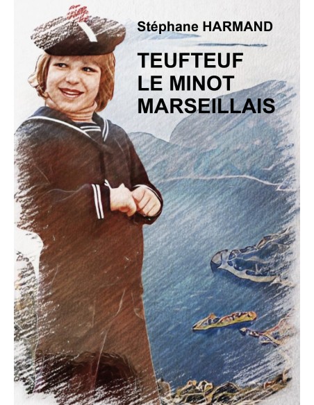 TEUFTEUF LE MINOT MARSEILLAIS de Stéphane HARMAND