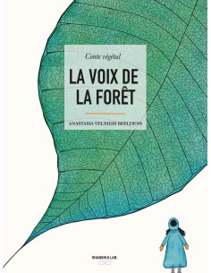 LA VOIX DE LA FORÊT- Conte végétal de ANASTASIA VELNIDIS BEELDENS