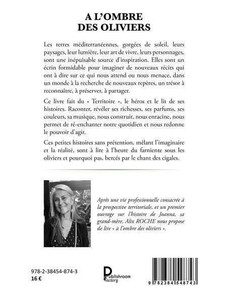 A l'ombre des oliviers - Nouvelles et histoires courtes - de Alix ROCHE