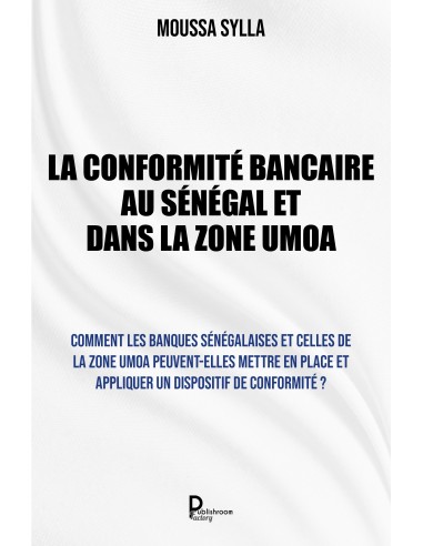 La Conformité bancaire au Sénégal et dans la Zone UMOA de MOUSSA SYLLA