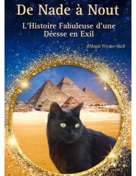 De Nade à Nout - L'Histoire Fabuleuse d’une Déesse en Exil  de Magali Wiyaka-Ska