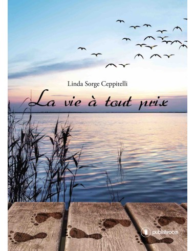 "La vie à tout prix" de Linda Sorge Ceppitelli