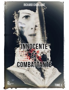 INNOCENTE ET COMBATTANTE - TOME 1- de RICHARD Charlaine