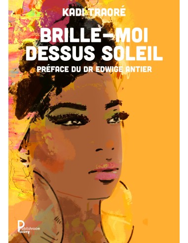 BRILLE-MOI DESSUS SOLEIL de Kadi Traoré