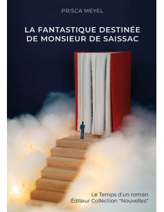 La fantastique destinée de monsieur de Saissac de PRISCA MEYEL