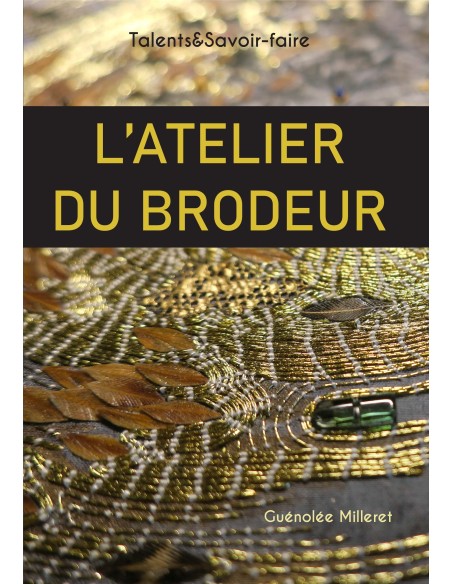 L'Atelier du brodeur -Talents & Savoir-faire - éditions du Canezou -