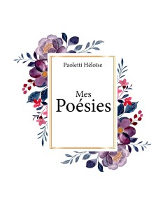 Mes Poésies de Paoletti Héloïse