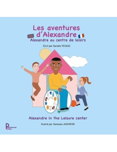 Les aventures d'Alexandre- "Alexandre au centre de loisirs  Alexandre in the Leisure center de Sandra TENGO