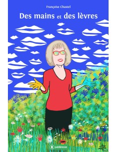 "Des mains et des lèvres" de Françoise Chastel