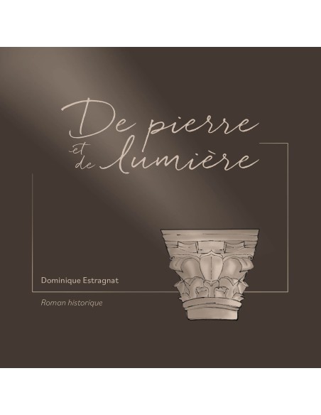 De pierre et de lumière de Dominique Estragnat