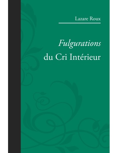 Fulgurations du Cri Intérieur de Lazare ROUX