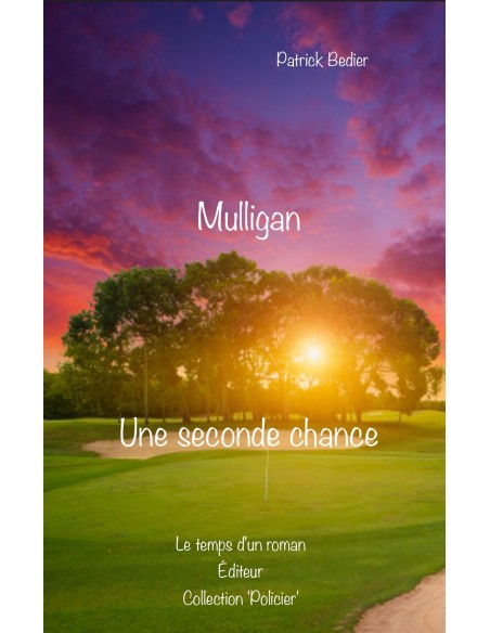 Mulligan Une seconde chance de Patrick Bédier