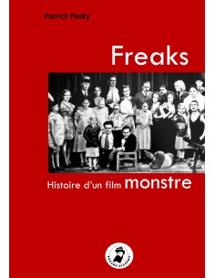 Freaks - Histoire d'un film monstre de Patrick Pasky