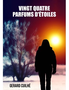 VINGT QUATRE PARFUMS D'ÉTOILES de GERARD CUILHÉ