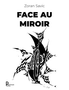 FACE AU MIROIR  de Zoran Savic