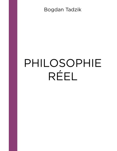Philosophie réel de Bogdan Tadzik
