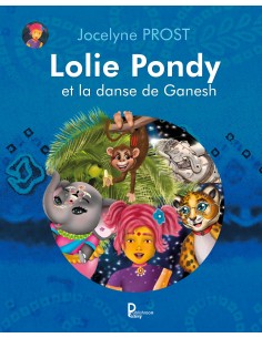 Lolie Pondy et la danse de Ganesh de Jocelyne PROST
