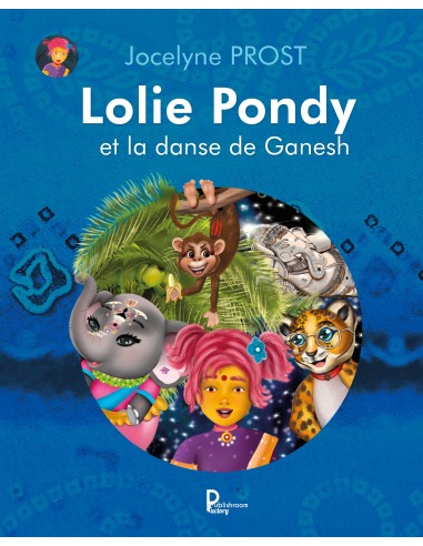 Lolie Pondy et la danse de Ganesh de Jocelyne PROST