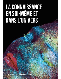 La connaissance en Soi-même et dans l'Univers de Marie-Louise BELMAKADEM
