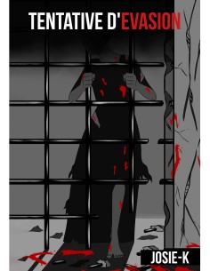 TENTATIVE D'ÉVASION de Josie-K