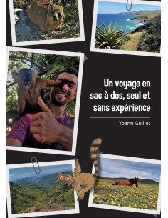 Un voyage en sac à dos, seul et sans expérience de Yoann Guillet