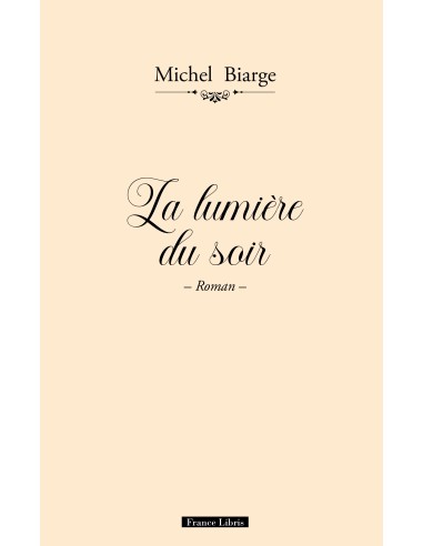La lumière du soir de Michel Biarge