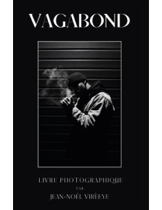 Vagabond. Livre photographique de Jean-Noël Virèeye